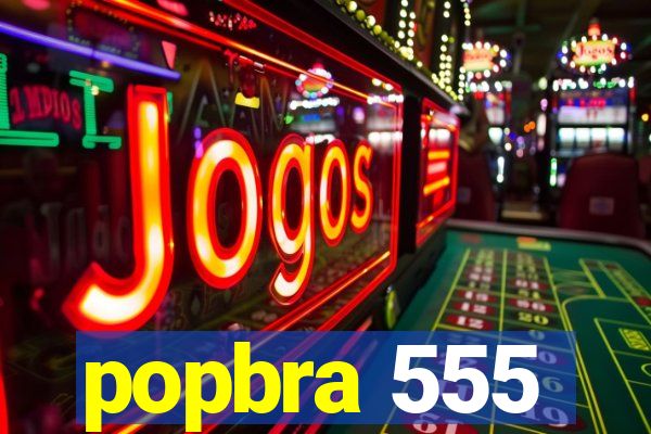 popbra 555